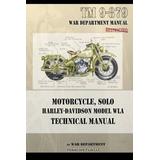 Motorcycle, Solo Harley-Davidson Model Wla Technical Manual