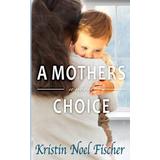 A Mothers Choice