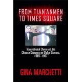 From Tian'anmen To Times Square: Transnational China And The Chinese Diaspora On Global Screens, 1989-1997