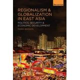 Regionalism And Globalization In East Asia: Politics, Security And Economic Development