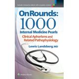 On Rounds: 1000 Internal Medicine Pearls