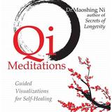 Qi Meditations Guided Visualizations For Selfhealing