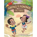Arepas Y Piononos: The Twins