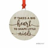The Holiday Aisle® It Takes A Big Heart To Change Little Minds Ball Ornament Wood in Brown, Size 3.5 H x 3.5 W in | Wayfair