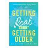 Sourcebooks Trade Chapter Books - Getting Real About Getting Older Paperback