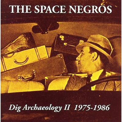 Dig Archaeology, Vol. 2: 1975-1986 by The Space Negros (CD - 12/15/1997)