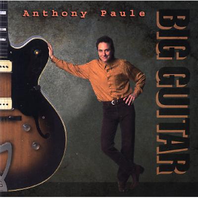 Big Guitar by Anthony Paule (CD - 08/09/1995)