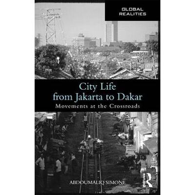 City Life From Jakarta To Dakar: Movements At The Crossroads