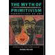 The Myth Of Primitivism