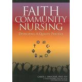 Faith Community Nursing: Developing A Quality Practice