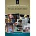 Legendary Locals Of Wallingford
