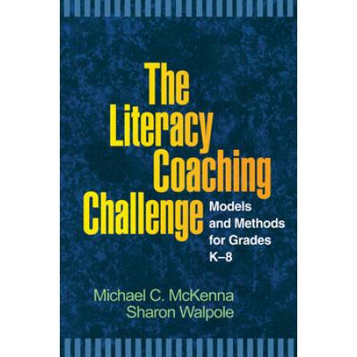 The Literacy Coaching Challenge: Models And Method...