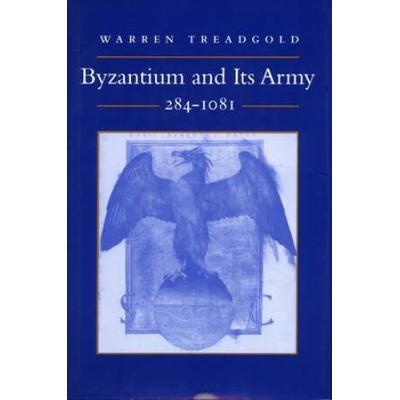 Byzantium And Its Army, 284-1081