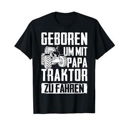 Geboren um mit Papa Traktor zu fahren Landwirt Geschenk T-Shirt