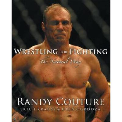 Wrestling For Fighting: The Natural Way: The Sport...