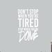 Isabelle & Max™ Don't Stop When Your Tired Stop When You're Done Wall Decal Vinyl in White | 36 H x 22 W in | Wayfair