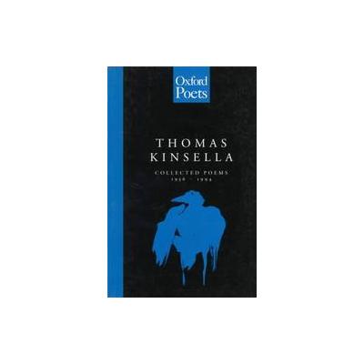 Collected Poems 1956-1994 by Thomas Kinsella (Paperback - Carcanet Pr)