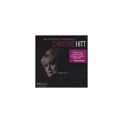 You'd Be Nice to Come Home To by Christine Hitt (CD - 08/10/1999)