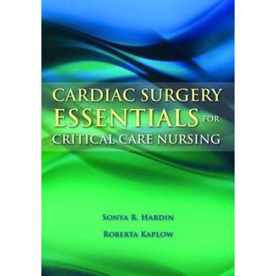 Cardiac Surgery Essentials For Critical Care Nursi...