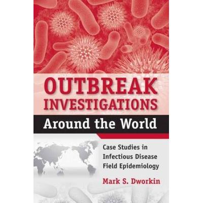 Outbreak Investigations Around the World: Case Stu...