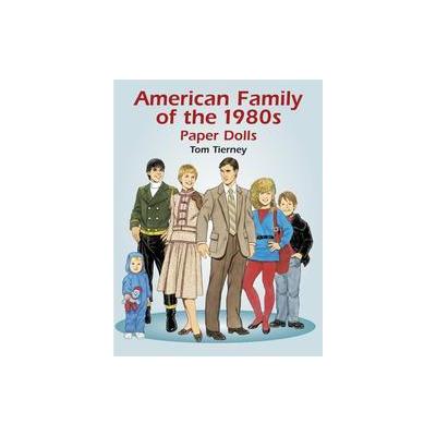 American Family of the 1980's Paper Dolls by Tom Tierney (Paperback - Dover Pubns)