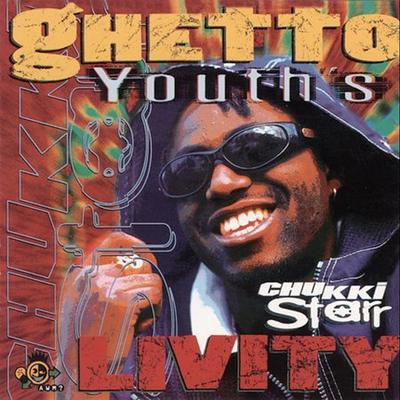 Ghetto Youth's Livity by Chukki Starr (CD - 06/17/2003)