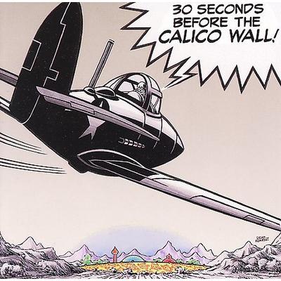 30 Seconds Before the Calico Wall! by Various Artists (CD - 07/18/2006)