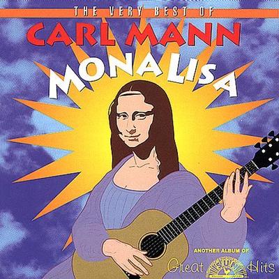 Mona Lisa: The Very Best of Carl Mann by Carl Mann (CD - 03/14/2006)