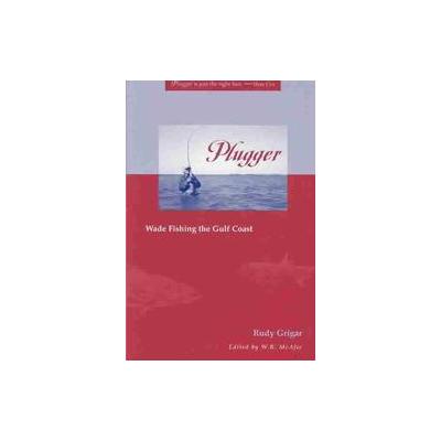 Plugger by Rudy Grigar (Paperback - Texas Tech Univ Pr)