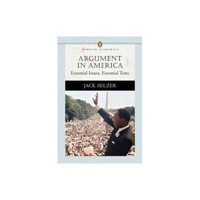 Argument in America by Jack Selzer (Paperback - Longman Pub. Group)