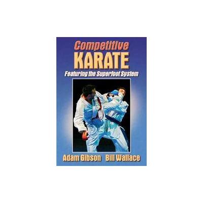 Competitive Karate by Adam Gibson (Paperback - HumanKinetics)