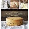 Artisan Cheese Making At Home: Techniques & Recipes For Mastering World-Class Cheeses [A Cookbook]
