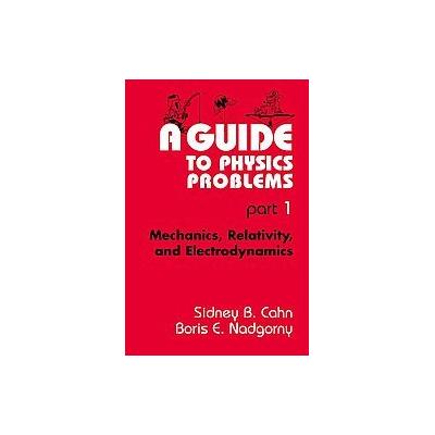 A Guide to Physics Problems by Sidney B. Cahn (Paperback - Plenum Pub Corp)