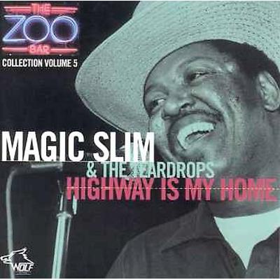 Zoo Bar Collection, Vol. 5: Highway Is My Home by Magic Slim & the Teardrops (CD - 01/13/1998)