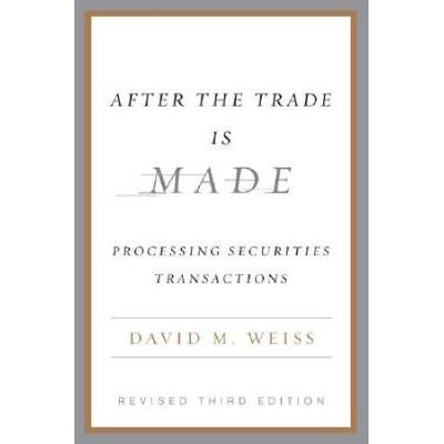 After The Trade Is Made: Processing Securities Tra...