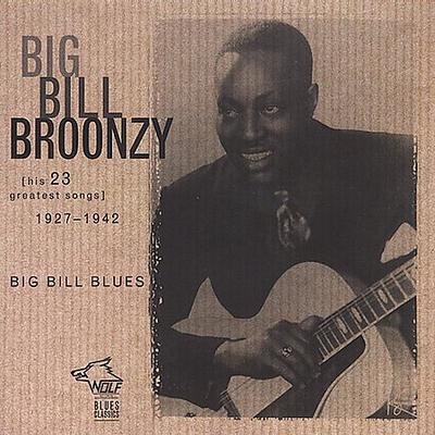 Big Bill Blues: His 23 Greatest Hit Songs 1927-1942 by Big Bill Broonzy (CD - 02/03/2004)
