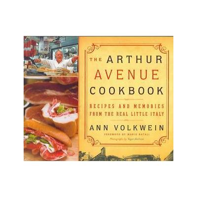The Arthur Avenue Cookbook by Ann Volkwein (Hardcover - Ecco Pr)