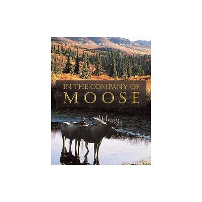 In the Company of Moose by Victor Van Ballenberghe (Hardcover - Stackpole Books)