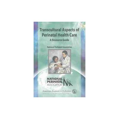 Transcultural Aspects of Perinatal Health Care by Mary Ann Shah (Paperback - Amer Audio Prose Librar