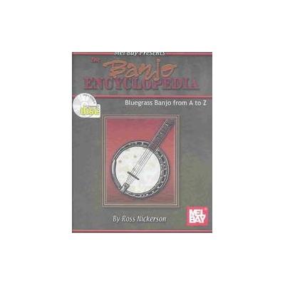 The Banjo Encyclopedia by Ross Nickerson (Mixed media product - Mel Bay Pubns)