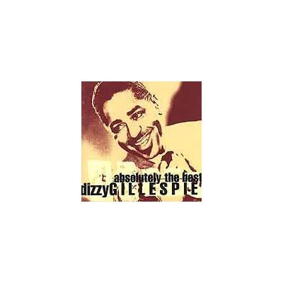 Absolutely the Best by Dizzy Gillespie (CD - 10/31/2000)