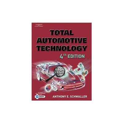 Total Automotive Technology by Anthony E. Schwaller (Hardcover - Delmar Pub)
