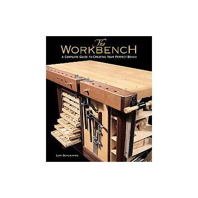The Workbench by Lon Schleining (Hardcover - Taunton Pr)