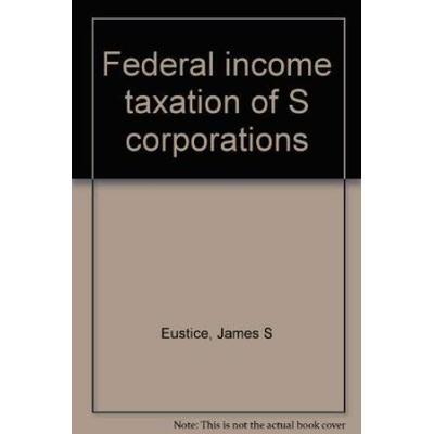 Federal Income Taxation Of S Corporations