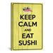 Winston Porter Keep Calm & Eat Sushi Graphic Art on Canvas in Yellow | 90 H x 60 W x 0.75 D in | Wayfair 8CCD01A9590B45A993E4B13D346E3DE4