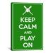 Winston Porter Keep Calm & Play on Graphic Art on Canvas in Green | 90 H x 60 W x 1.5 D in | Wayfair 554C53A0F616481A989887283DF744A4