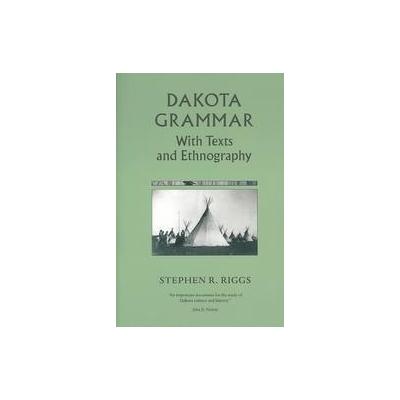 Dakota Grammar by Stephen R. Riggs (Paperback - Minnesota Historical Society Pr)