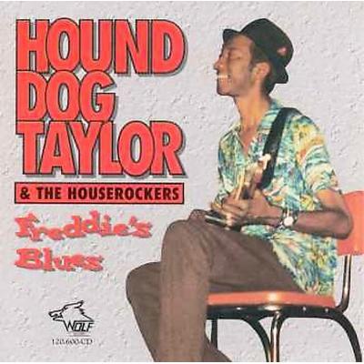 Freddie's Blues by Hound Dog Taylor & the Houserockers (CD - 05/26/1998)