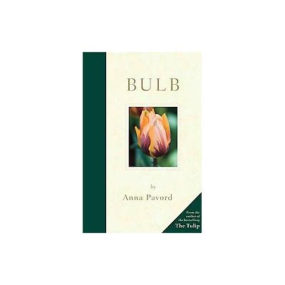Bulb by Anna Pavord (Hardcover - Mitchell Beazley)
