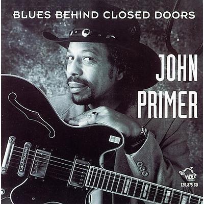 Blues Behind Closed Doors by John Primer (CD - 10/20/1993)